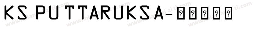 KS PUTTARUKSA字体转换